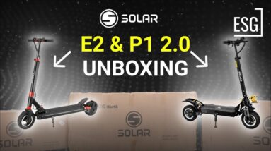 Solar E1 + P1 2.0 Electric Scooter Unboxing & Impressions